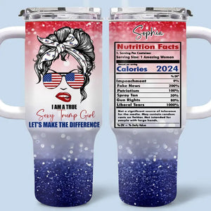 I Am A True Sexy Trump Girl - Trump US Election Personalized Custom 40 Oz Stainless Steel Tumbler With Handle - Gift For Best Friends, BFF, Sisters