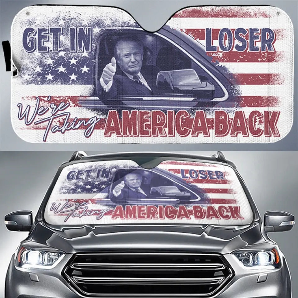 We're Taking America Back - US Elections Auto Windshield Sunshade, Car Window Protector - Gift For Trump Supporters