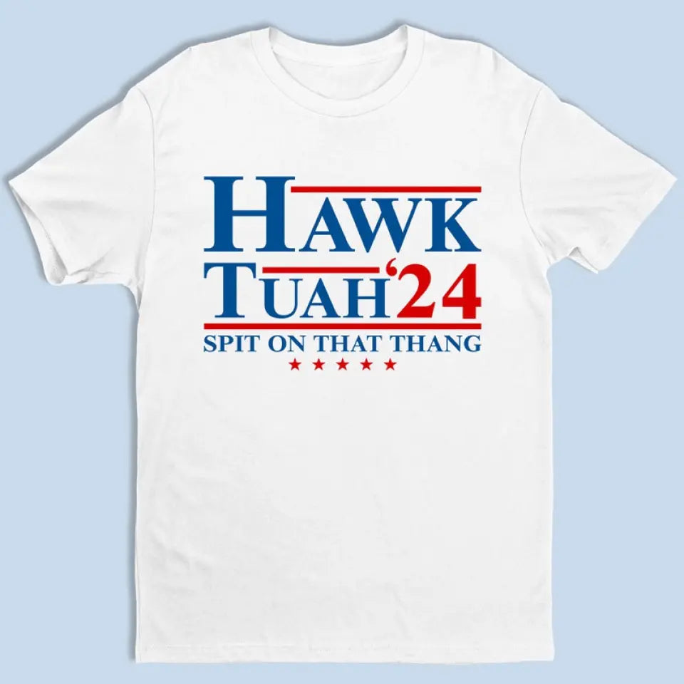 Hawk Tuah, Spit On That Thang - Trump Election Unisex T-shirt, Hoodie, Sweatshirt