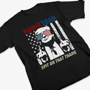 Spit On That Thang - Trump Election Unisex T-shirt, Hoodie, Sweatshirt