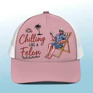 Chillin Like A Felon - US Election Mesh-back Baseball Cap, Baseball Trucker Cap, Trump Cap