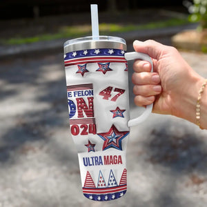 I'm Voting For The Felon, Trump 2024 - US Election 40 Oz Stainless Steel Tumbler With Handle