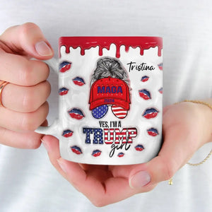 Yes, I'm A Trump Girl - US Elections 3D Inflated Effect Printed Mug, Trump Mug - Gift For Best Friends, BFF, Sisters