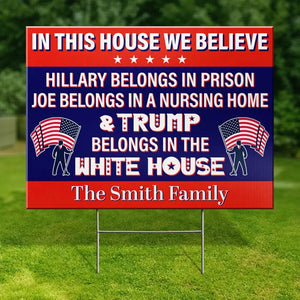 Of Course He Belongs In The White House - US Elections Yard Sign, Decoration Gift For Conservative Supporters