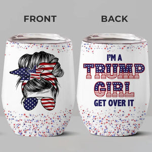 I'm A True Right-Wing Girl - US Elections Personalized Custom Wine Tumbler - Gift For Best Friends, BFF, Sisters