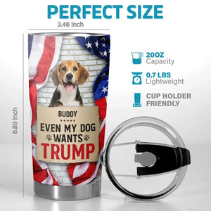 Custom Photo My Pets Also Cheer For Trump - US Election, Donald Trump 20oz Tumbler