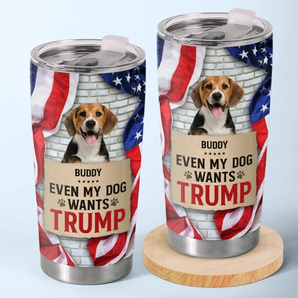 Custom Photo My Pets Also Cheer For Trump - US Election, Donald Trump 20oz Tumbler