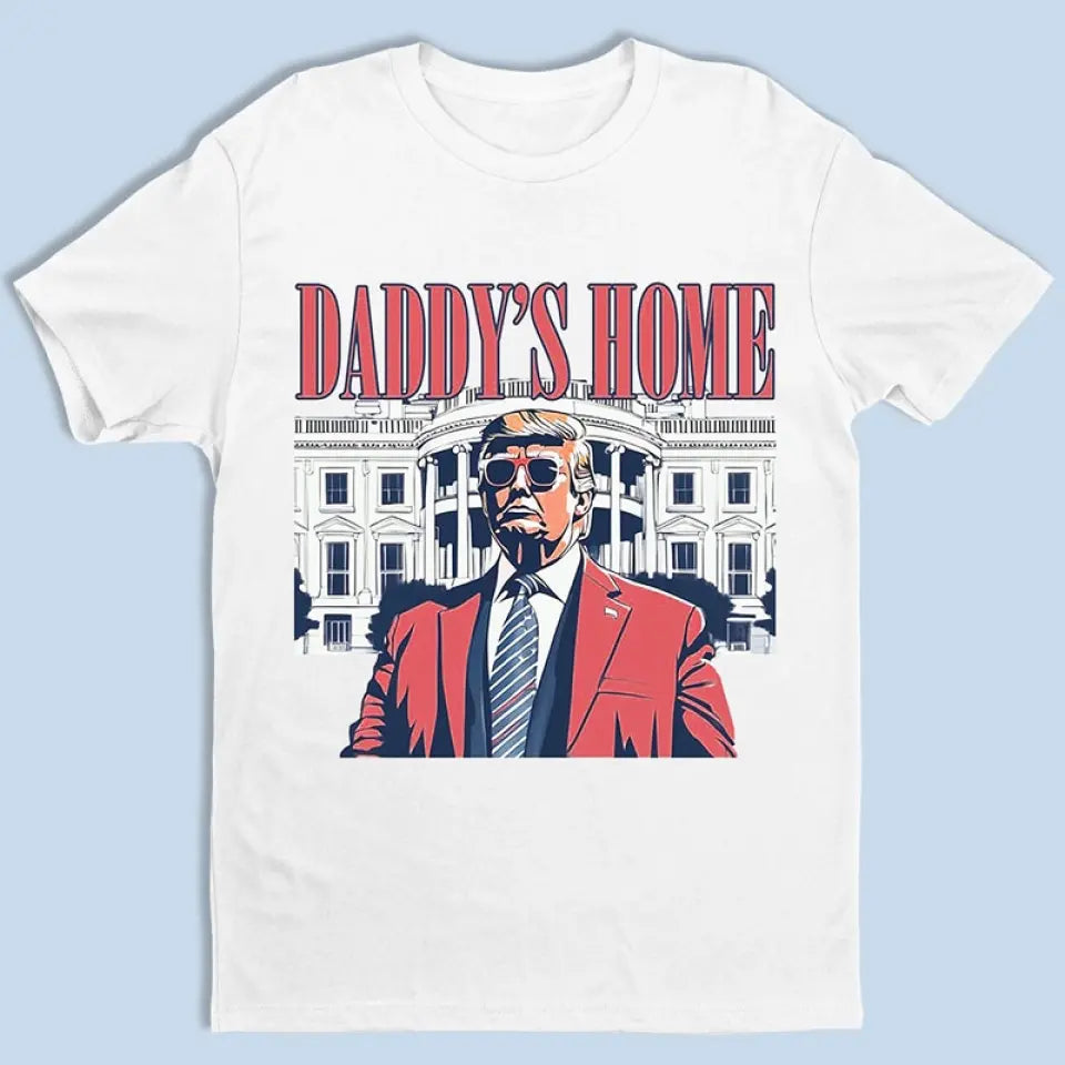 Daddy Will Celebrate Homecoming Party In Washington DC - Trump Election Unisex T-shirt, Hoodie, Sweatshirt