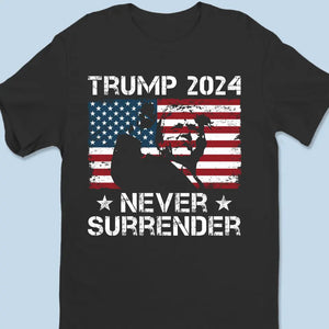 The Former 2024, Never Surrender - US Election Unisex T-shirt, Hoodie, Sweatshirt