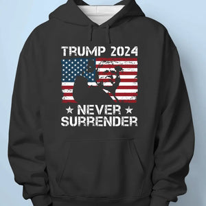 The Former 2024, Never Surrender - US Election Unisex T-shirt, Hoodie, Sweatshirt