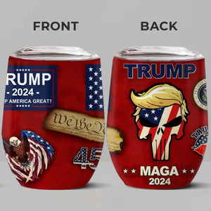 Trump 2024 Won't Let You Down - US Elections Wine Tumbler, Trump Tumbler