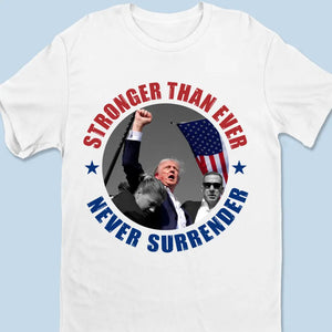 Stronger And Never Surrender - US Election Unisex T-shirt, Hoodie, Sweatshirt