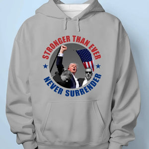 Stronger And Never Surrender - US Election Unisex T-shirt, Hoodie, Sweatshirt