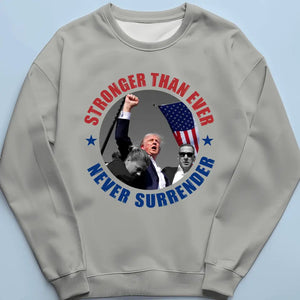 Stronger And Never Surrender - US Election Unisex T-shirt, Hoodie, Sweatshirt