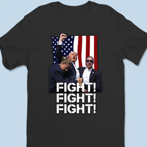 Fight, Fight, Fight, It Just Makes Me Stronger - Trump Election Unisex T-shirt, Hoodie, Sweatshirt