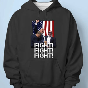 Fight, Fight, Fight, It Just Makes Me Stronger - Trump Election Unisex T-shirt, Hoodie, Sweatshirt