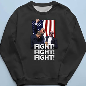 Fight, Fight, Fight, It Just Makes Me Stronger - Trump Election Unisex T-shirt, Hoodie, Sweatshirt