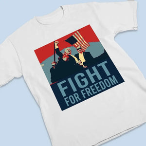 Fight For America, Fight For Freedom - Trump Election Unisex T-shirt, Hoodie, Sweatshirt