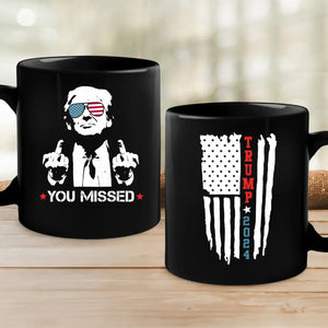 You Missed, Legends Never Die - US Election Black Mug