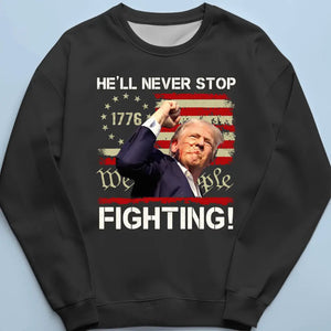 Trump 2024, The Legend Will Never Stop Fighting - Trump Election Unisex T-shirt, Hoodie, Sweatshirt