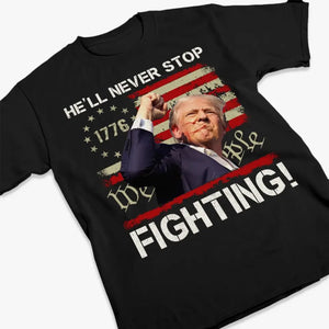 Trump 2024, The Legend Will Never Stop Fighting - Trump Election Unisex T-shirt, Hoodie, Sweatshirt