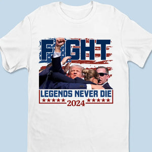 He's The Legend, And The Legends Never Die - Trump Election Unisex T-shirt, Hoodie, Sweatshirt