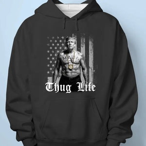 Thug Life, He Brings Back American Pride 2024 - US Election Unisex T-shirt, Hoodie, Sweatshirt