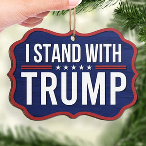 We Stand With Trump - US Election, Trump Presidential Wood Benelux Shaped Ornament - Christmas Gift And Decor For Trump Supporters