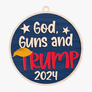 God, Guns And Trump 2024 - US Election, Trump Presidential Wood Custom Shaped Ornament - Christmas Gift And Decor For Trump Supporters