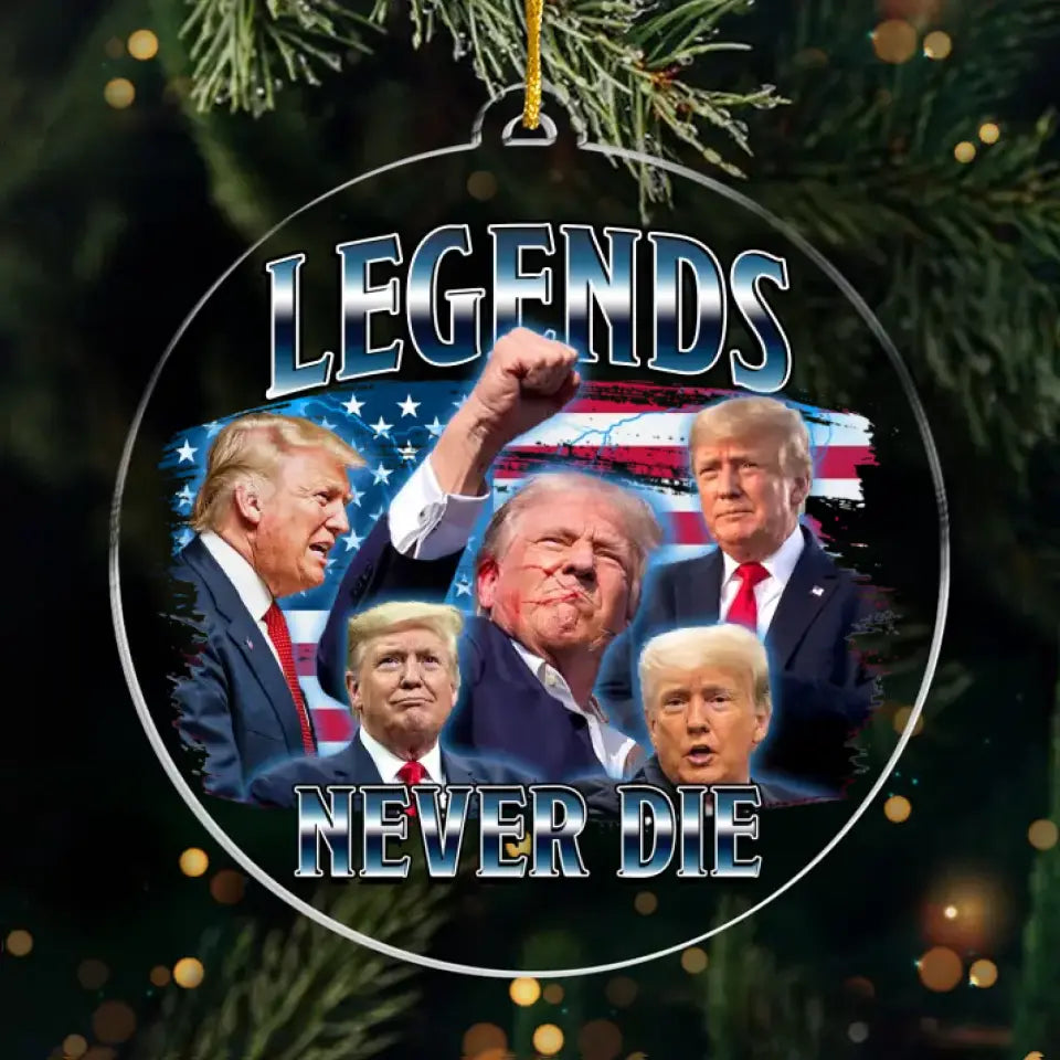 Legends Never Die - US Election Acrylic Custom Shaped Ornament - Christmas Gift And Decor For Conservative Supporters