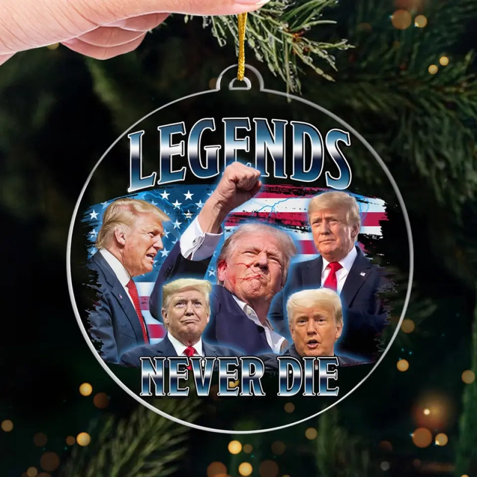 Legends Never Die - US Election Acrylic Custom Shaped Ornament - Christmas Gift And Decor For Conservative Supporters