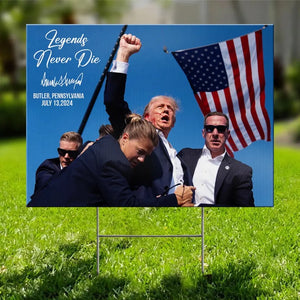 Legends Never Die - US Elections Yard Sign, Decoration Gift For Conservative Supporters