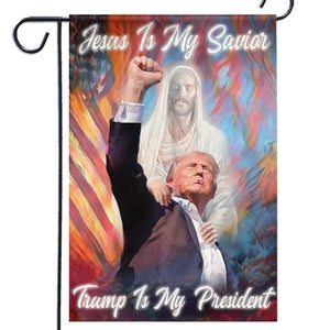 Jesus Is My Savior, I Still Believe In The Former President - US Election House Flag, Garden Flag