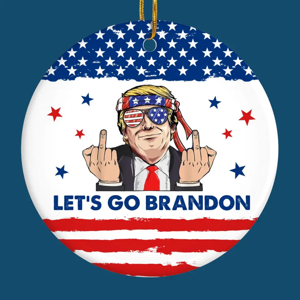 Let's Go Brandon - US Elections Ceramic Round Shaped Ornament - Christmas Gift For Trump Supporters