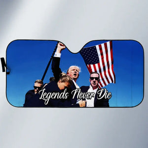 Legends Never Die - US Elections Auto Windshield Sunshade, Car Window Protector - Gift For Trump Supporters