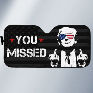 You Missed It - US Elections Auto Windshield Sunshade, Car Window Protector - Gift For Trump Supporters