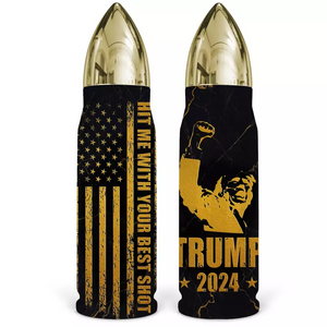 Hit Me With Your Best Shot, Trump 2024 - US Election, Donald Trump Bullet Tumbler