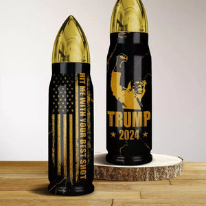 Hit Me With Your Best Shot, Trump 2024 - US Election, Donald Trump Bullet Tumbler