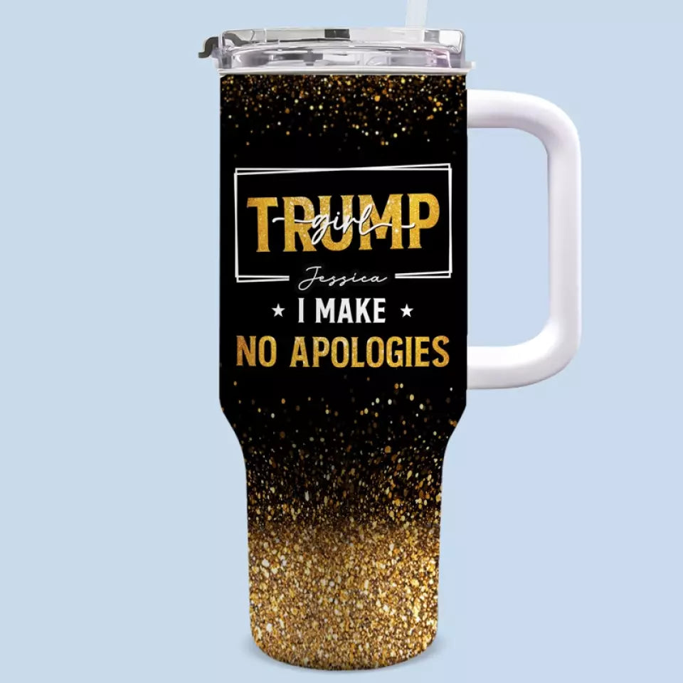 Trump Girl Makes No Apologies - US Election 40 Oz Stainless Steel Tumbler With Handle - Gift For Best Friends, BFF, Sisters