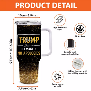 Trump Girl Makes No Apologies - US Election 40 Oz Stainless Steel Tumbler With Handle - Gift For Best Friends, BFF, Sisters