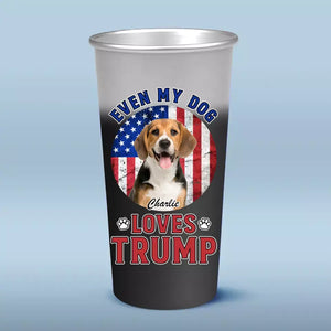 Custom Photo Even My Dogs Love Trump - US Election Aluminum Changing Color Cup