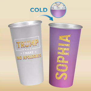 Trump Girl Makes No Apologies - US Election Aluminum Changing Color Cup - Gift For Best Friends, BFF, Sisters