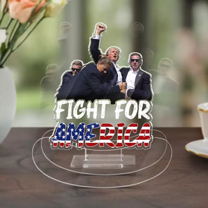 Fight For America, Fight Fight Fight - US Election Acrylic Shaking Stand - Home Decor Gifts For Trump Supporters