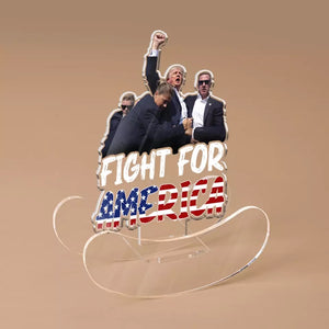 Fight For America, Fight Fight Fight - US Election Acrylic Shaking Stand - Home Decor Gifts For Trump Supporters