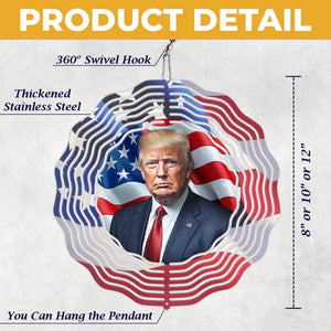 The President Of American People - US Election Wind Spinner - Gifts And Decors For Conservative Supporters