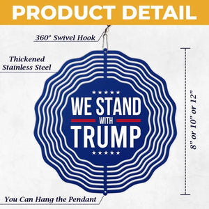 We Stand With Trump - US Election Wind Spinner - Trump Supporter, Republican Gifts And Decors