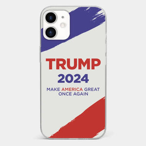 Vote For Them In 2024, The 45 47 President - US Election Clear Phone Case