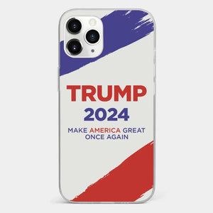 Vote For Them In 2024, The 45 47 President - US Election Clear Phone Case