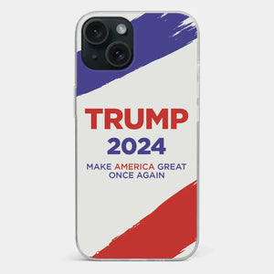 Vote For Them In 2024, The 45 47 President - US Election Clear Phone Case