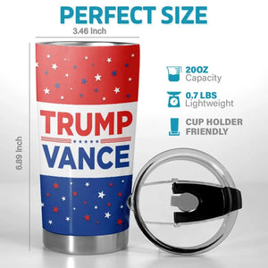 Trump Vance 2024 - US Election, Donald Trump 20oz Tumbler